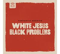 White Jesus Black Problems