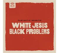 Fantastic Negrito – White Jesus Black Problems – Vinyle 33 tours (12")