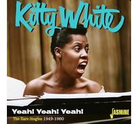 White, Kitty - Yeah! Yeah! Yeah! - the Rare Singles 1949-1960