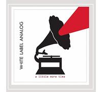 White Label Analog - Little More Time