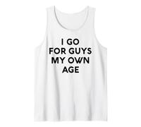 White Lie I Go for Guys My Own Age Party Funny Sarcastic Fun Débardeur