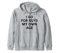 White Lie I Go for Guys My Own Age Party Funny Sarcastic Fun Sweat à Capuche
