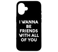 White Lie I Want Be Friends with You All of You Party Funny Fun Coque pour iPhone 16