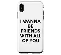 White Lie I Want Be Friends with You All of You Party Funny Fun Coque pour iPhone XS Max