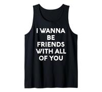 White Lie I Want Be Friends with You All of You Party Funny Fun Débardeur