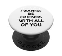 White Lie I Want Be Friends with You All of You Party Funny Fun PopSockets PopGrip Adhésif
