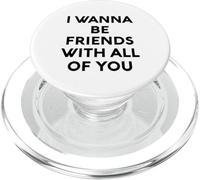 White Lie I Want Be Friends with You All of You Party Funny Fun PopSockets PopGrip pour MagSafe
