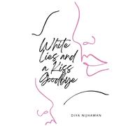 White Lies And A Kiss Goodbye