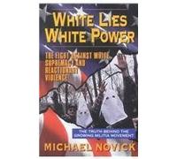 White Lies White Power: The Fight Against White Supremacy and Reactionary Violence