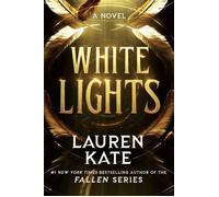White Lights - Lauren Kate - Grand Central Publishing - ebook (ePub) - Livre