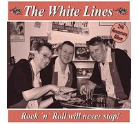 White Lines - Rock'nroll Will Never Sto
