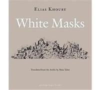 White Masks Elias Khoury (Auteur)