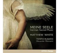 White Matthew-Tempo Rubato – Meine Seele - Musique Sacrée Allemande – CD