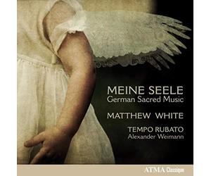 White Matthew-Tempo Rubato - Meine Seele - Musique Sacrée Allemande