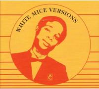 White Mice - Versions