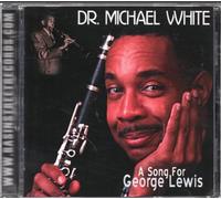 Dr. Michael White – A Song for George Lewis – CD