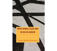 White MiddleClass Men in Rio de Janeiro by Valeria Ribeiro Corossacz Valeria Ribeiro Corossacz (Auteur)