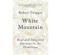 White Mountain by Robert Twigger Robert Twigger (Auteur)