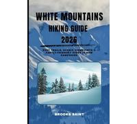 WHITE MOUNTAINS HIKING GUIDE 2026: Best Trails, Scenic Viewpoints & Family-Friendly Hikes in New Hampshire