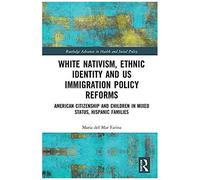 White Nativism, Ethnic Identity And Us Immigration Policy Reforms