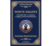 White Nights: A Poignant Tale of Love, Loneliness, and Dreams