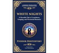 White Nights: A Poignant Tale of Love, Loneliness, and Dreams (Deluxe Hardbound Edition)