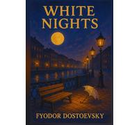 White Nights: Classic 1848 Illustrated Book by Dostoevsky