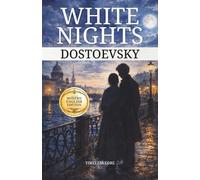 White Nights Dostoevsky: The New Modern English Edition (Annotated) - Timeless Lore