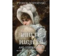 White Nights, Underground Notes and Other Stories: Classic Russian Literature With Historical and Literary Context