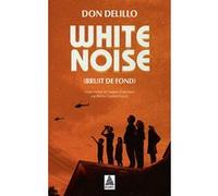 White noise - Bruit de fond Don Delillo (Auteur), Michel Courtois-Fourcy (Traduction)