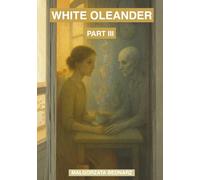 White Oleander: Poems and Thoughts - Part III