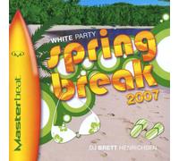 White Party Spring Break 2007: Mixed by Brett