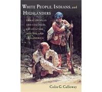 White People Indians and Highlanders by Calloway Colin John Kimball Jr. 1943 Professor of History and Professor of Native American Studies John Kimball Jr Calloway, Colin (Auteur)