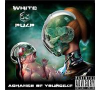 White Pulp - Ashamed of Yourself [Import]