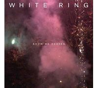 White Ring - Show Me Heaven