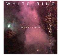 White Ring - Show Me Heaven [Vinyl] Black, Ltd Ed, Digital Download