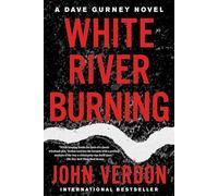 White River Burning: A Dave Gurney Novel: Book 6