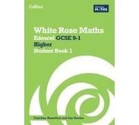 White Rose Maths: Edexcel Gcse 9-1 Higher Student Book 1