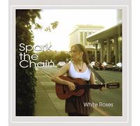 White Roses - Spark The Chain