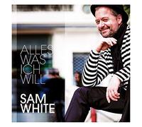 White Sam - Alles Was Ich Will