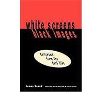 White Screens/Black Images: Hollywood from the Dark Side Snead, James (Auteur)