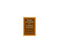 White Servitude In Colonial America