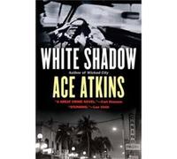 White Shadow by Ace Atkins Ace Atkins (Auteur)