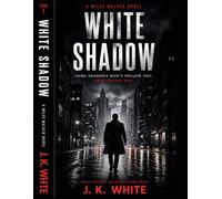 WHITE SHADOW: Miles Walker chronicles
