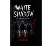 WHITE SHADOW: The Miles Walker Chronicles