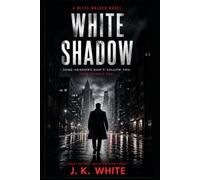 White shadow: The Miles Walker Chronicles
