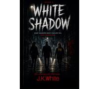 WHITE SHADOW: The Miles Walker Chronicles