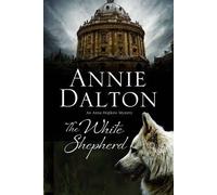 White Shepherd: A Canine Mystery Set In Oxford