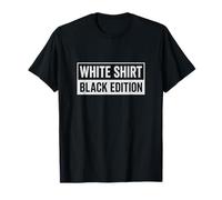 White Shirt Black Edition T-shirt humoristique avec inscription humoristique T-Shirt