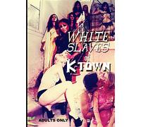 White Slaves of K-Town
